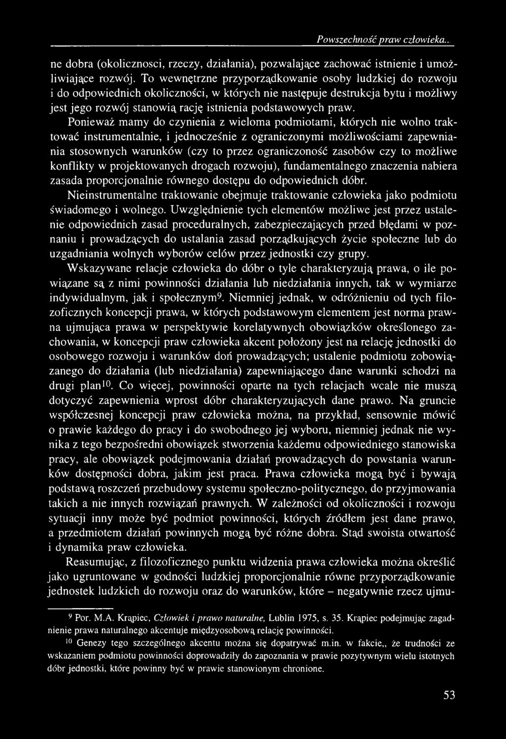 Powszechność praw człowieka.., ne dobra (okoliczności, rzeczy, działania), pozwalające zachować istnienie i umożliwiające rozwój.