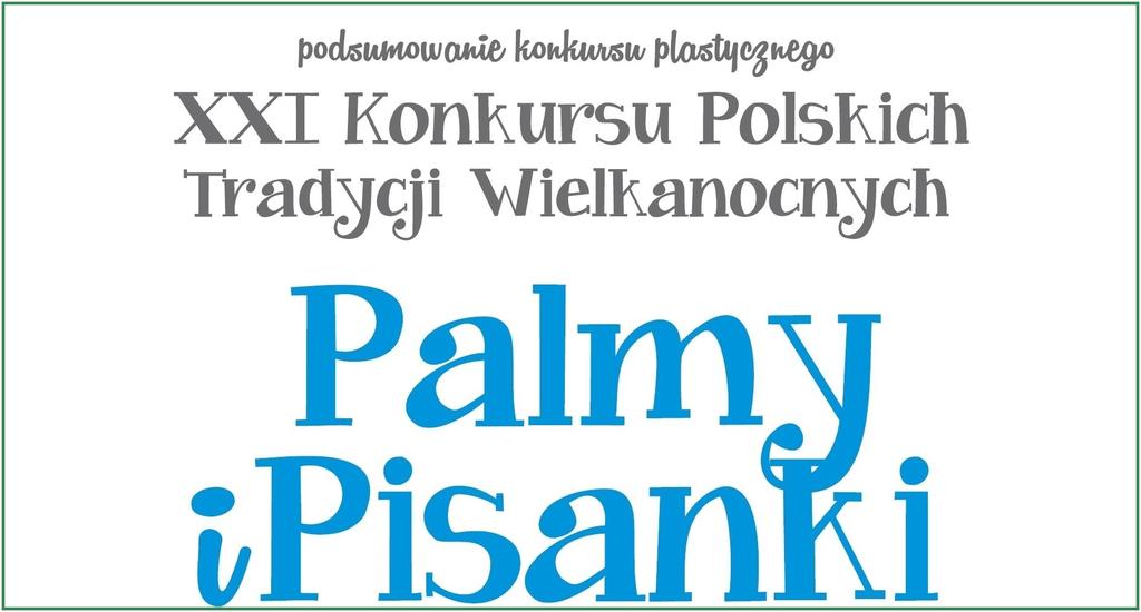 Kultury A jawkocham Chełmie -To Polskie już po Tradycje Palmy raz XXI Młodzieżowy iwielkanocne.