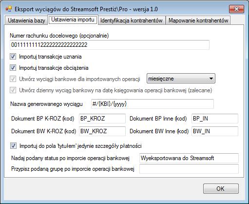 Inne ustawienia Ustawienia importu Numer rachunku docelowego numer rachunku bankowego zdefiniowanego w programie Streamsoft Prestiż \ Pro, na który mają być importowane operacje bankowe; jeśli jest