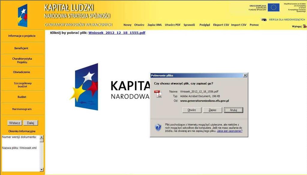 Aplikacja dopuszcza jednak możliwość wczytania i wprowadzenia ewentualnych zmian do wniosku o dofinansowanie projektu przygotowanego do dnia 31 grudnia 2011 r. w wersji 6.