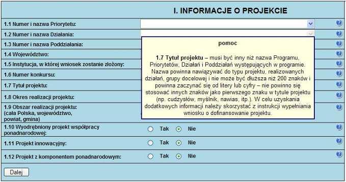 9. SPRAWDZANIE POPRAWNOŚCI WYPEŁNIENIA WNIOSKU (WALIDACJA) W GWA wbudowany został mechanizm sprawdzania poprawności wypełnienia poszczególnych pól we wniosku.