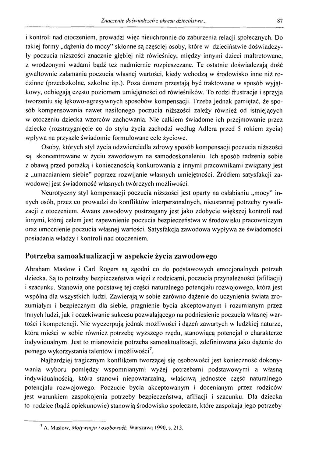 Znaczenie doświadczeń z okresu dzieciństwa.. 87 i kontroli nad otoczeniem, prow adzi w ięc nieuchronnie do zaburzenia relacji społecznych.