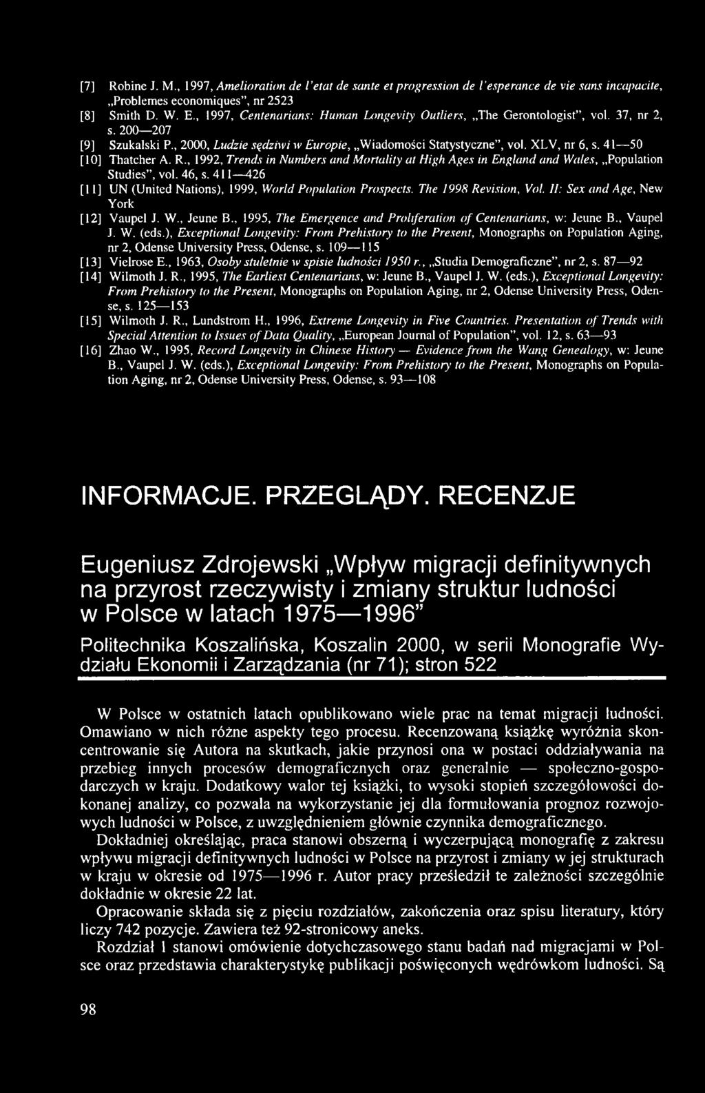 ), Exceptional Longevity: From Prehistory to the Present, Monographs on Population Aging, nr 2, Odense University Press, Odense, s. 109 115 [13] Vielrose E.