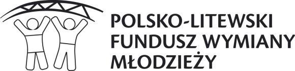 CELE FUNDUSZU Wspieranie współpracy polskiej i litewskiej młodzieży dla budowania przyjaznej współpracy między Narodami Polski i Litwy.