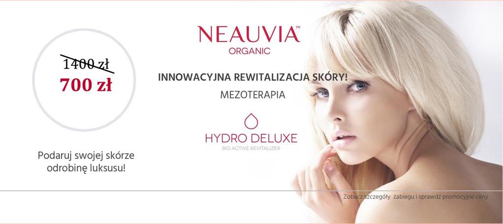 Cennik Neauvia Hydro Deluxe rewitalizacja i nawilżenie Specjalna oferta cenowa tylko do końca października!