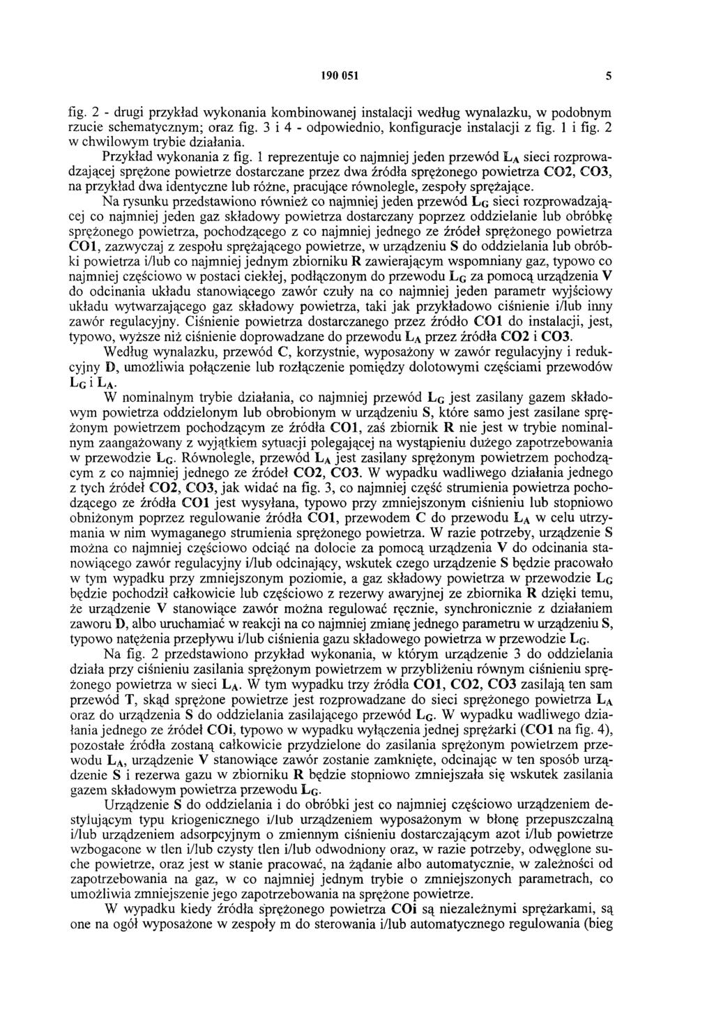 190 051 5 fig. 2 - drugi przykład wykonania kombinowanej instalacji według wynalazku, w podobnym rzucie schematycznym; oraz fig. 3 i 4 - odpowiednio, konfiguracje instalacji z fig. 1 i fig.