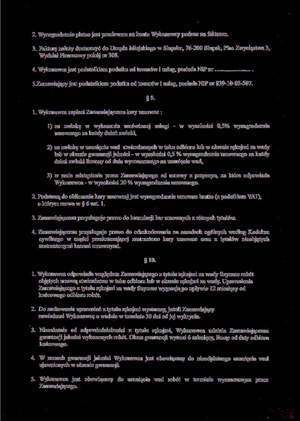 2. Wynagrodzenie płatne jest przelewem na konto Wykonawcy podane na fakturze. 3.