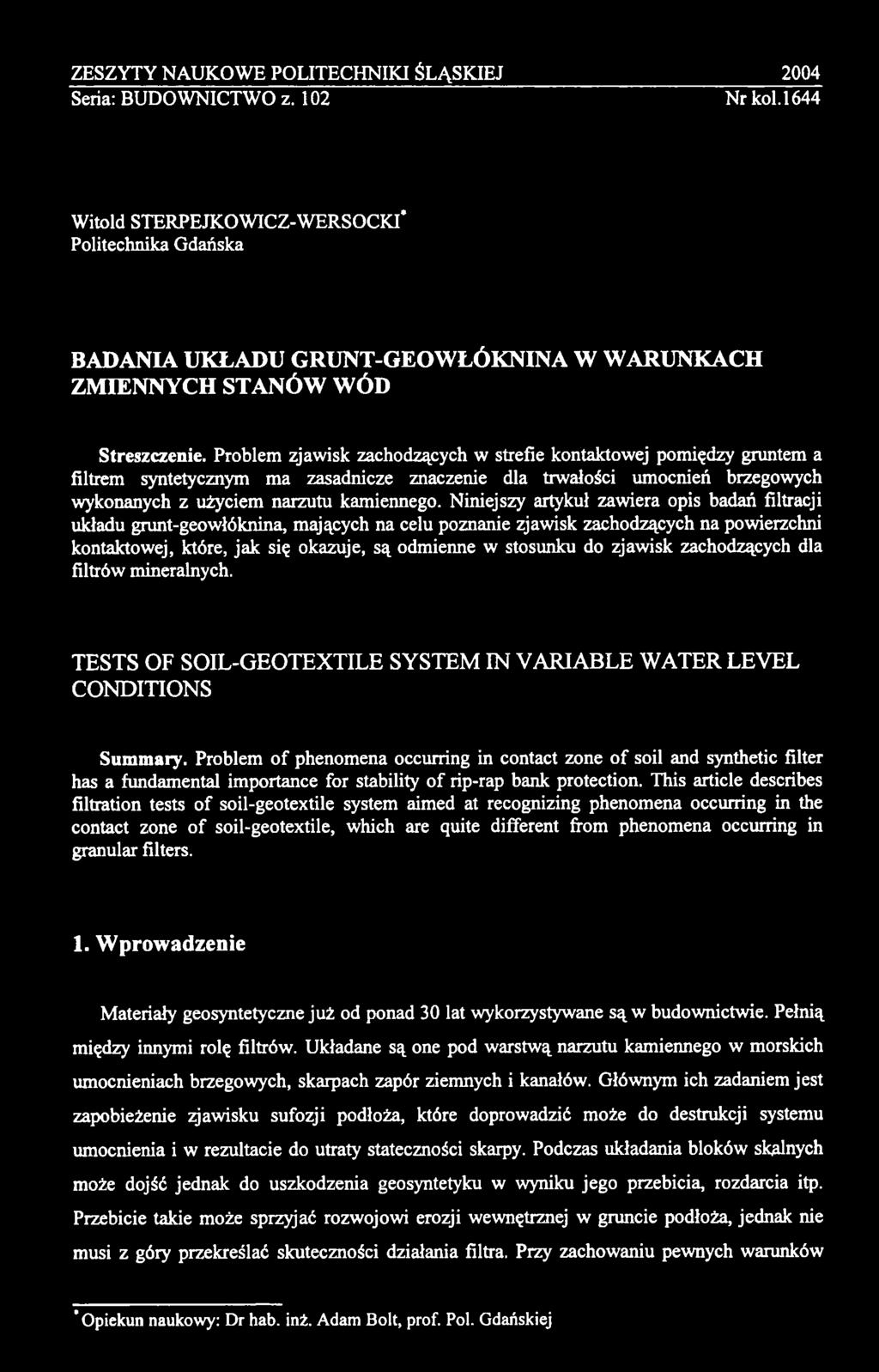 zjawisk zachodzących dla filtrów mineralnych. TESTS OF SOIL-GEOTEXTILE SYSTEM IN VARIABLE WATER LEVEL CONDITIONS Summary.