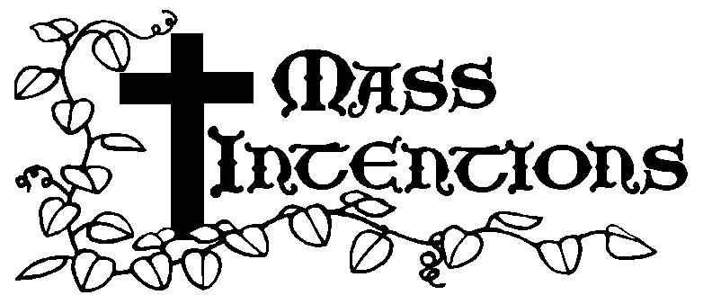 SATURDAY AUGUST 12 Vigil: Nineteenth Sunday in Ordinary Time 4:00 p.m. In thanksgiving for successful Festival SUNDAY - AUGUST 13 Nineteenth Sunday in Ordinary Time 9:00 a.m. 2nd year Anniversary of death Paul Tremmel (Loving wife Lucretia and family) 11:00 a.