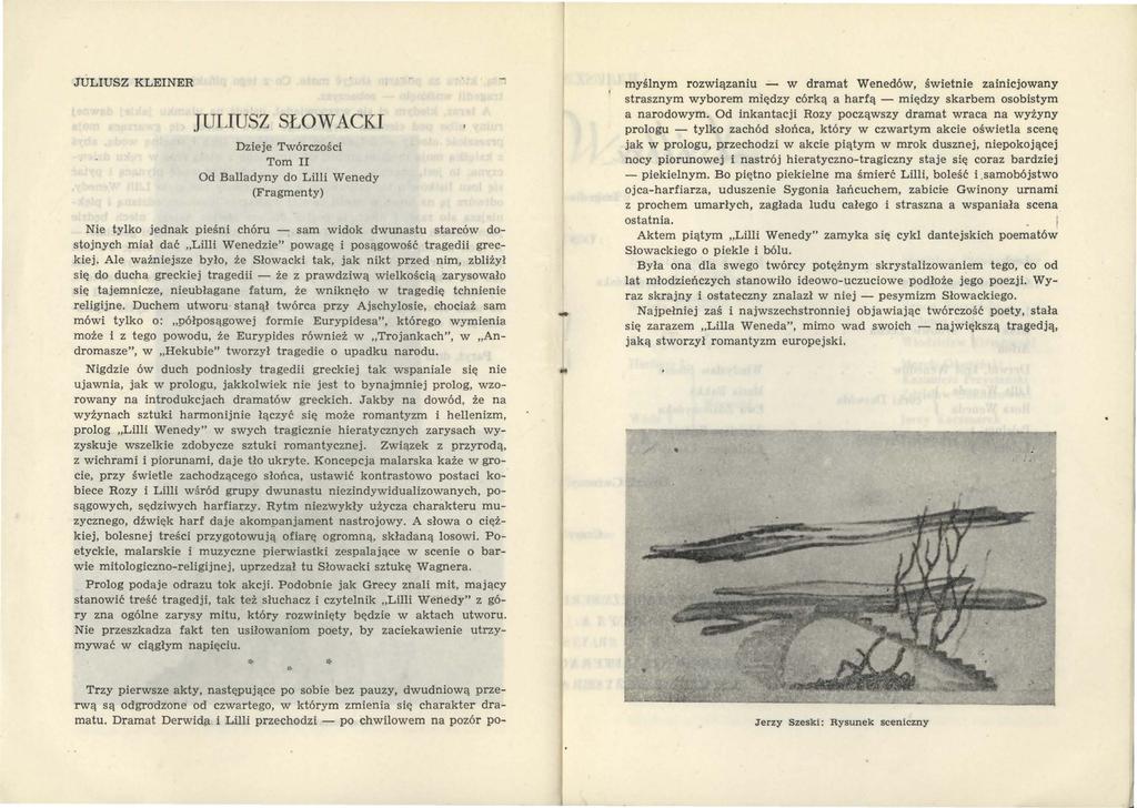 JULIUSZ KLEINER JULIUSZ SŁOWACKI Dzieje Twórczości Tom II Od Balladyny do Lilli Wenedy (Fragmenty) Nie tylko jednak pieśni chóru - sam widok dwunastu starców dostojnych miał dać Lilli Wenedzie"