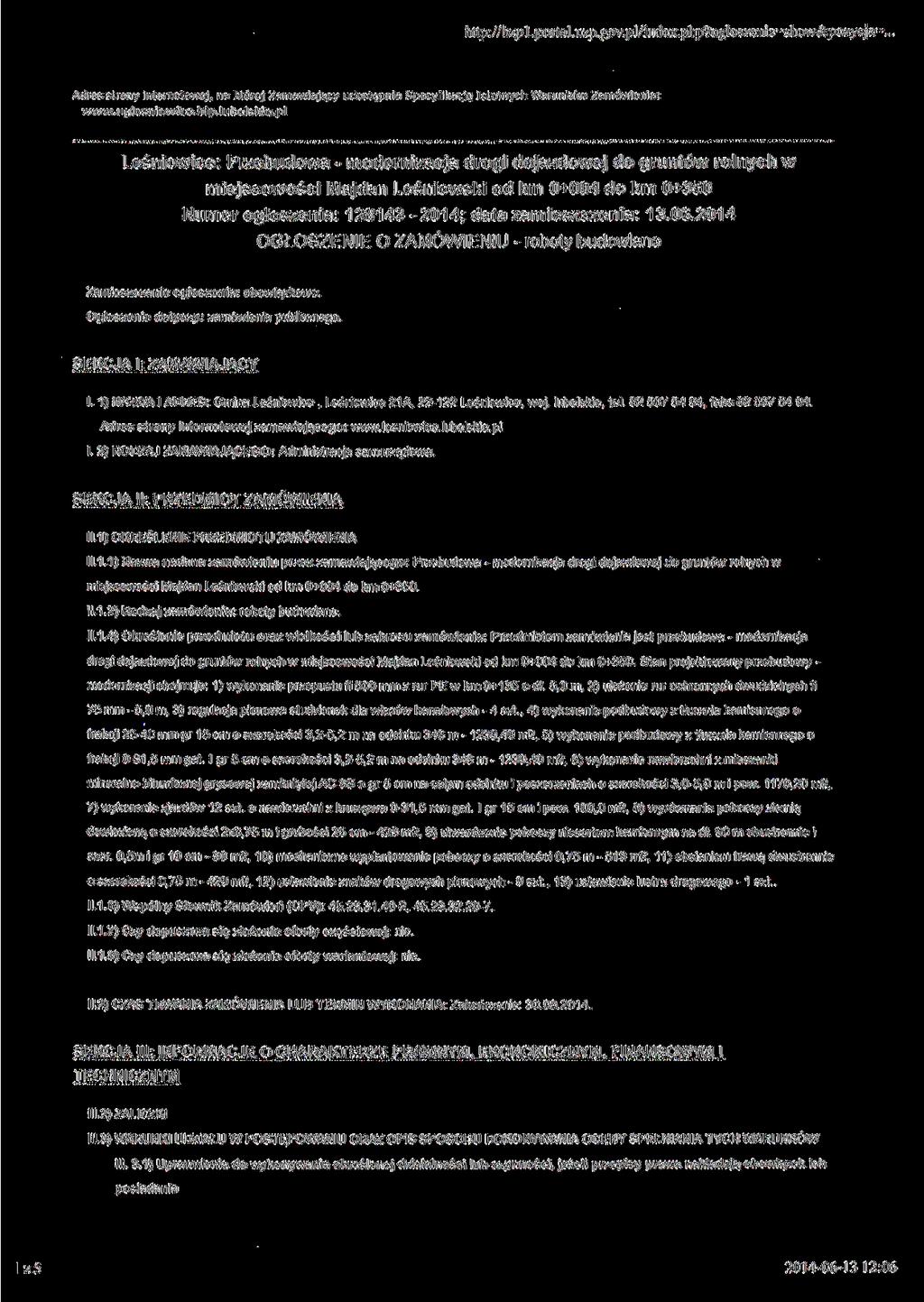 http://bzpl. portal. uzp.gov.pl/index.php?ogloszeme=show&po^cja=. Adres strony internatowej, na której Zamawiający udostępnia Specyfikacje Istotnych Warunków Zamówienia: www.uglesniowice.bip.