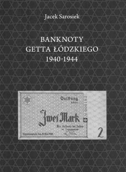 30 Jacek Sarosiek, "Banknoty getta