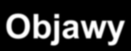 Objawy l ALL z prekursorów B - bóle kostne, stawowe, utykanie, gorączka, zmęczenie, bladość, krwawienia, limfadenopatia, hepatosplenomegalia l B-ALL - masy