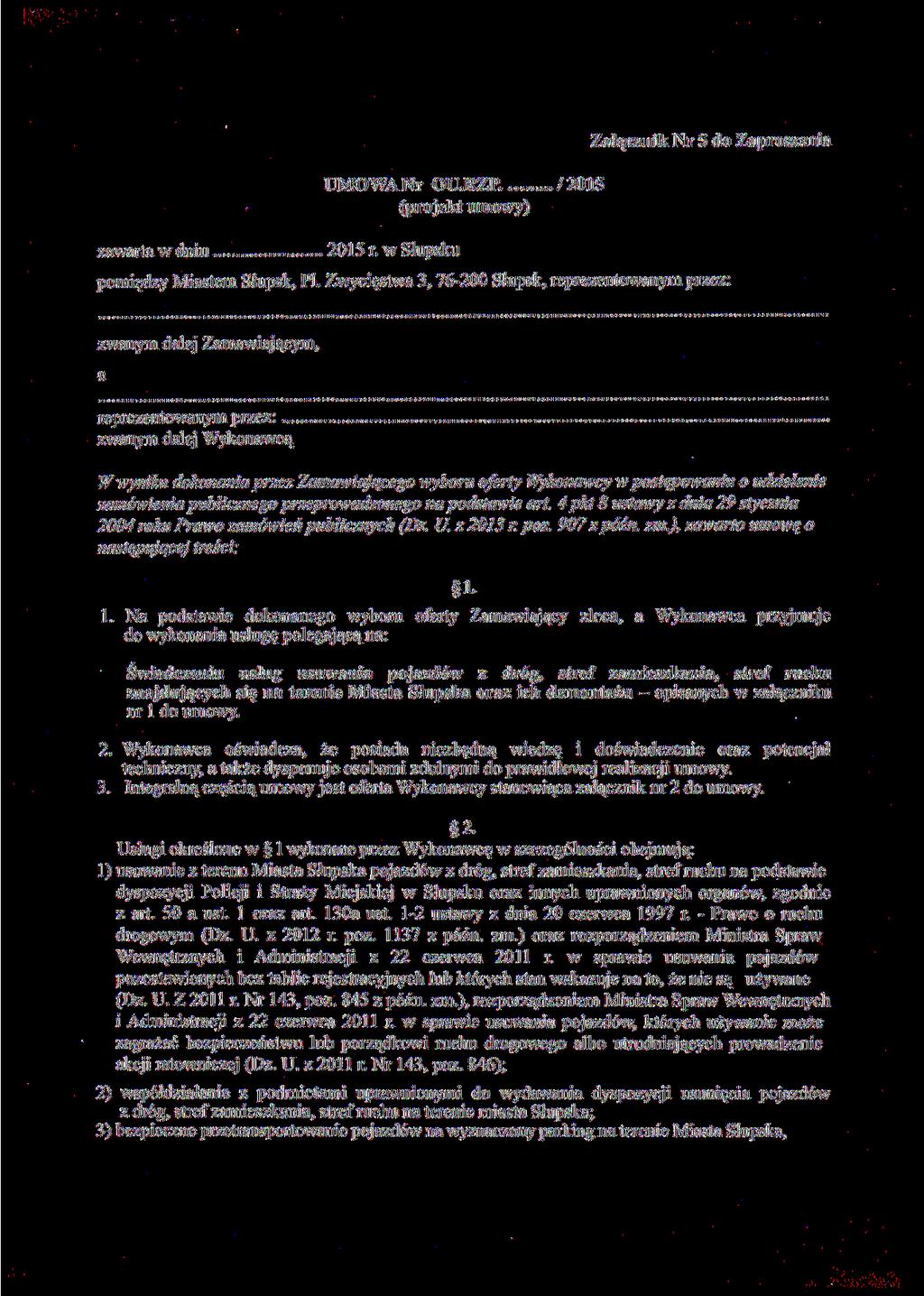 zawarta w dniu UMOWANr OU.RZP. /2015 (projekt umowy) 2015 r. w Słupsku Załącznik Nr 5 do Zaproszenia pomiędzy Miastem Słupsk, Pl.