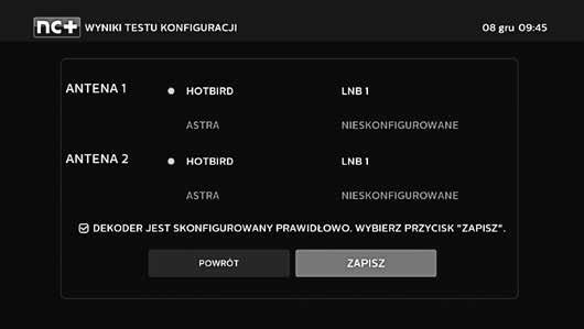 18 PIERWSZE URUCHOMIENIE I DOSTOSOWANIE USTAWIEŃ DEKODERA KONFIGURACJA PODSTAWOWA (2 ANTENY) Jeżeli instalacja umożliwia wykorzystanie dwóch lub więcej sygnałów antenowych, wówczas oba sygnały