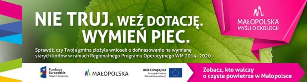 Wdrażanie Programu ochrony powietrza dla województwa małopolskiego Małopolska w zdrowej atmosferze Przyspieszenie wdrażania działań służących poprawie jakości powietrza pozyskiwanie środków