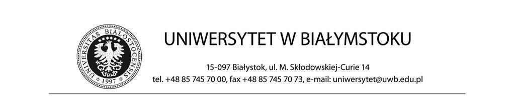 REGULAMIN REKRUTACJI i UCZESTNICTWA W PROJEKCIE Kuźnia Kompetencji studentów Wydziałów Historyczno - Socjologicznego, Filologicznego oraz Pedagogiki i Psychologii Uniwersytetu w Białymstoku 1