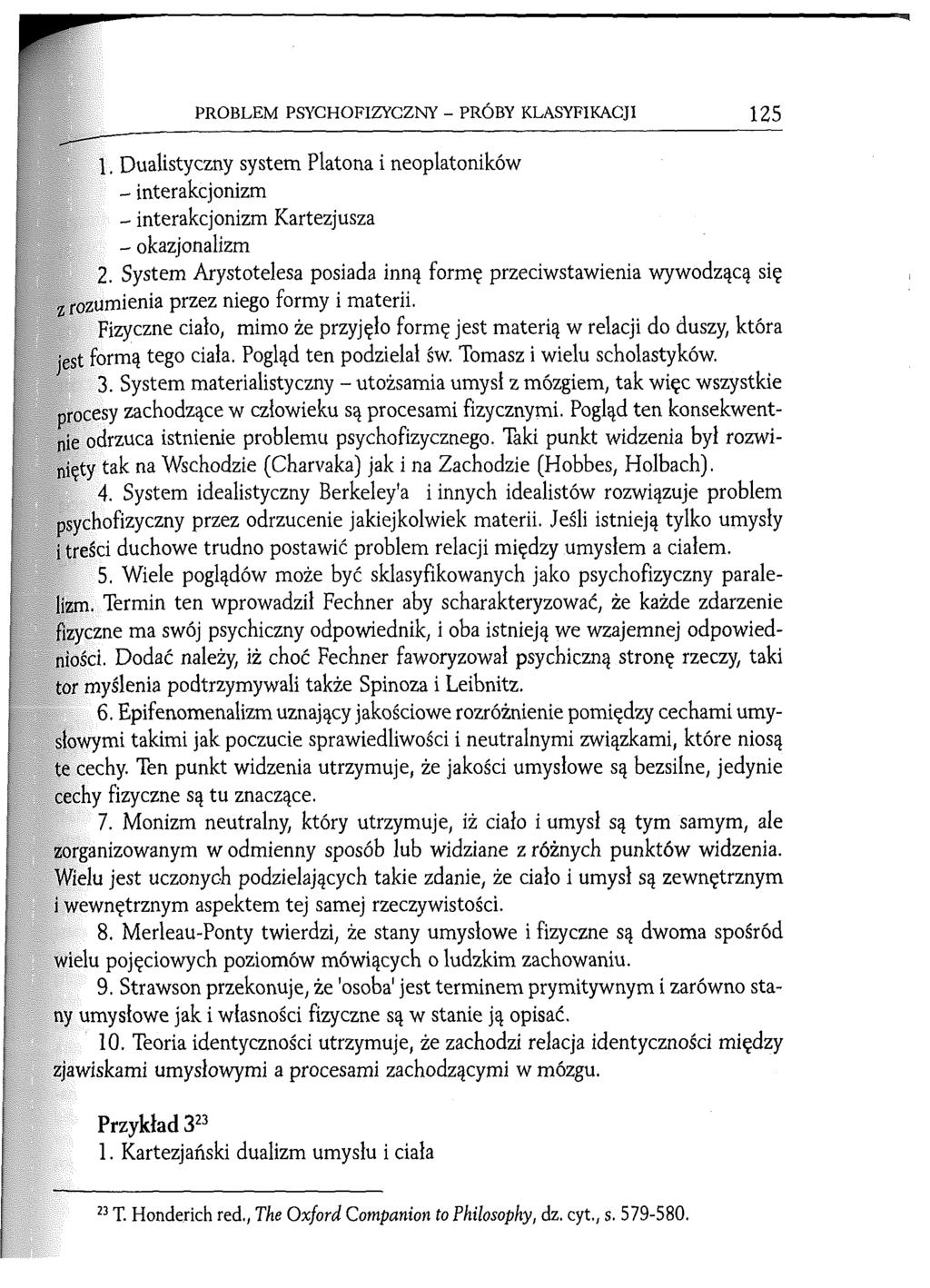 PROBLEM PSYCHOFIZYCZNY - PRÓBY KLASYFIKACJI 125 [, Dualistyczny system Platona i neoplatoników - interakcjonizm - interakcjonizm Kartezjusza - okazjonalizm 2.