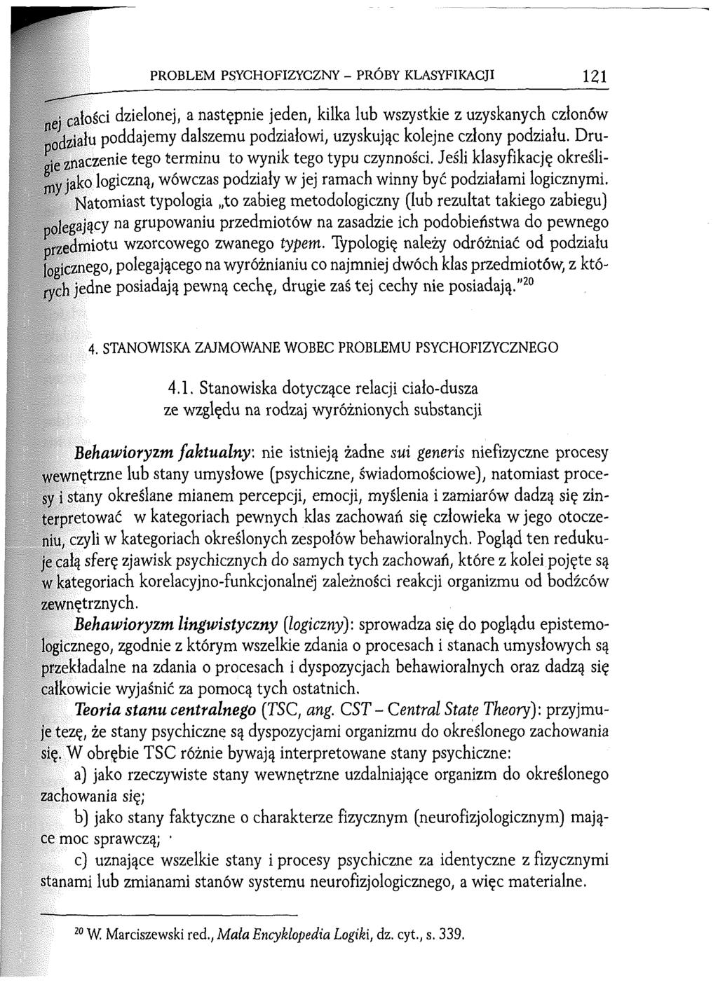 PROBLEM PSYCHOFIZYCZNY - PRÓBY KLASYFIKACJI 121 nej całości dzielonej, a następnie jeden, kilka lub wszystkie z uzyskanych członów owiali!