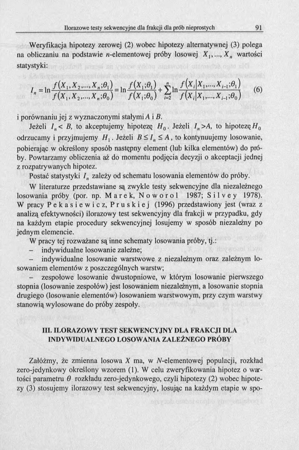 Weryfikacja hipotezy zerowej (2) wobec hipotezy alternatywnej (3) polega na obliczaniu na podstawie и-elementowej próby losowej X,,..., X n wartości statystyki: /(X X2...X M _. /(X,;g,) A /(x, X.