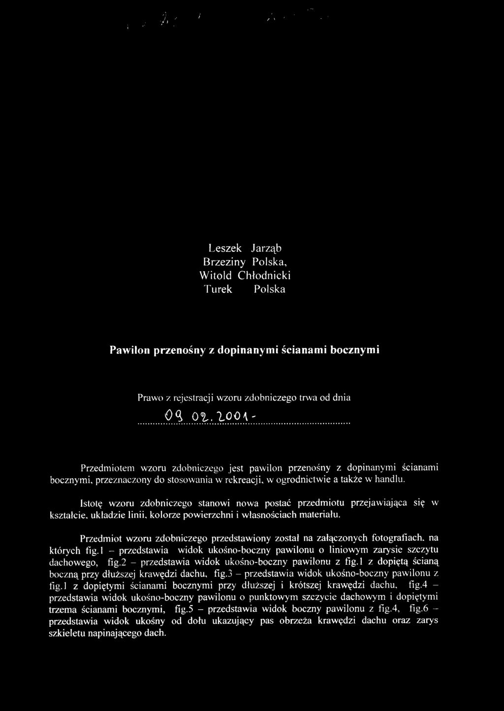 Istotę wzoru zdobniczego stanowi nowa postać przedmiotu przejawiająca się w kształcie, układzie linii, kolorze powierzchni i własnościach materiału.