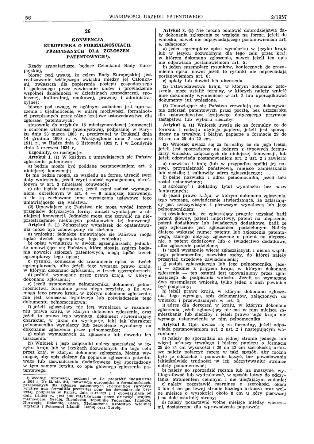 56 WIADOMOŚCI URZĘDU PATENTOWEGO 2/1957 26 KONWENCJA EUROPEJSKA O FORMALNOŚCIACH, PRZEPISANYCH DLA ZGŁOSZEŃ PATENTOWYCH 1).