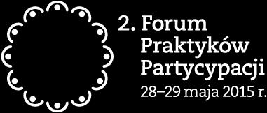 2. Forum Praktyków Partycypacji organizowane jako element forów tematycznych