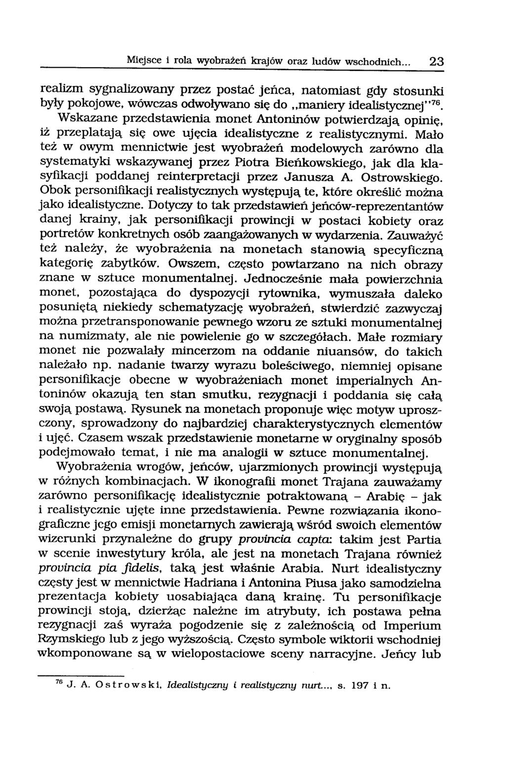 Miejsce i rola wyobrażeń krajów oraz ludów wschodnich... 23 realizm sygnalizowany przez postać jeńca, natomiast gdy stosunki były pokojowe,wówczas odwoływanosię do "maniery idealistycznej"76.