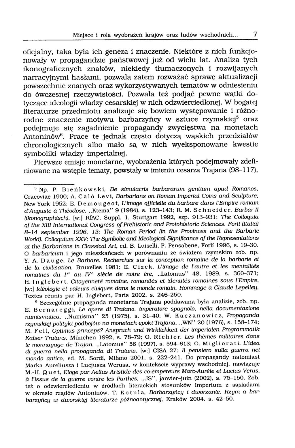 Miejsce i rola wyobrażeń krajów oraz ludów wschodnich... 7 oficjalny, taka była ich geneza i znaczenie. Niektóre z nich funkcjonowały w propagandzie państwowej już od wielu lat.