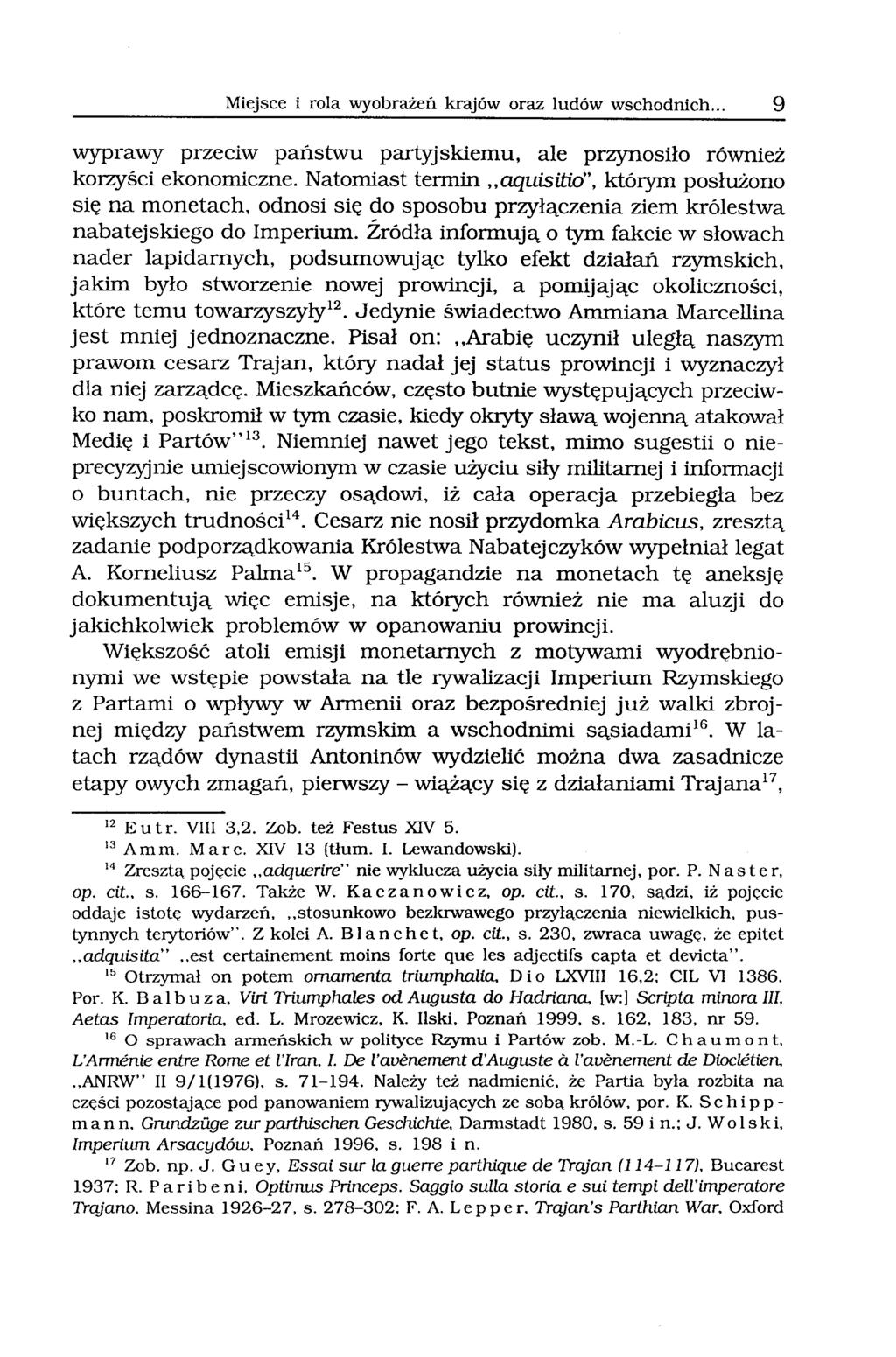 Miejsce i rola wyobrażeń krajów oraz ludów wschodnich... 9 wyprawy przeciw państwu partyjskiernu, ale przynosiło również korzyści ekonomiczne.