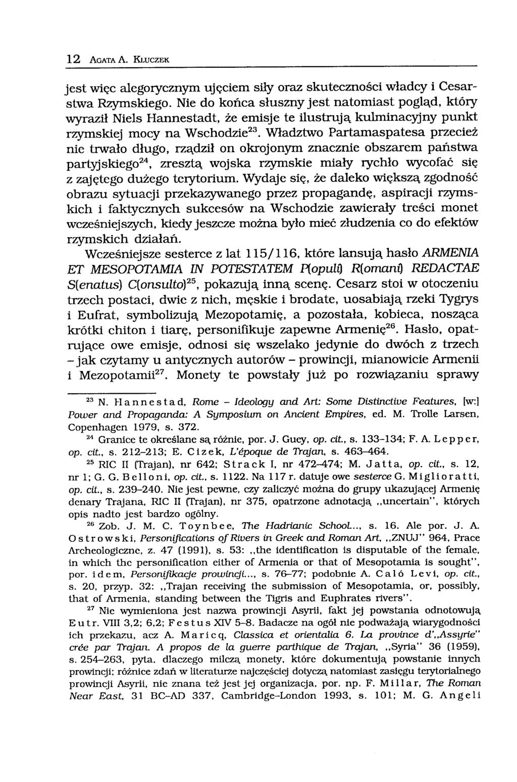 12 AGATA A. KLUCZEK jest więc alegorycznym ujęciem siły oraz skuteczności władcy i Cesarstwa Rzymskiego.