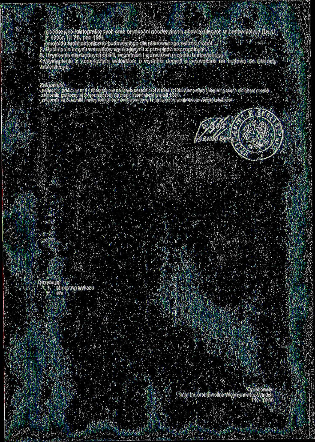 geodezyjno-kartograficznych oraz czynności geodezyjnych obowiązujących w budownictwie (Dz.U. z1995r. Nr 25, poz.133), - projektu architektoniczno-budowlanego dla planowanego zakresu robót. 2. Spełnienia innych warunków wynikających z przepisów szczególnych.