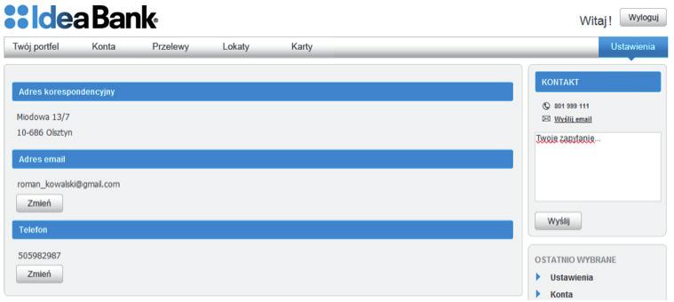 Formularze do zmiany hasła wyglądają następująco: bankowość internetowa: bankowość telefoniczna: Zmiana danych Idea Bank wykorzystuje adres e-mail i numer telefonu komórkowego użytkownika w celu