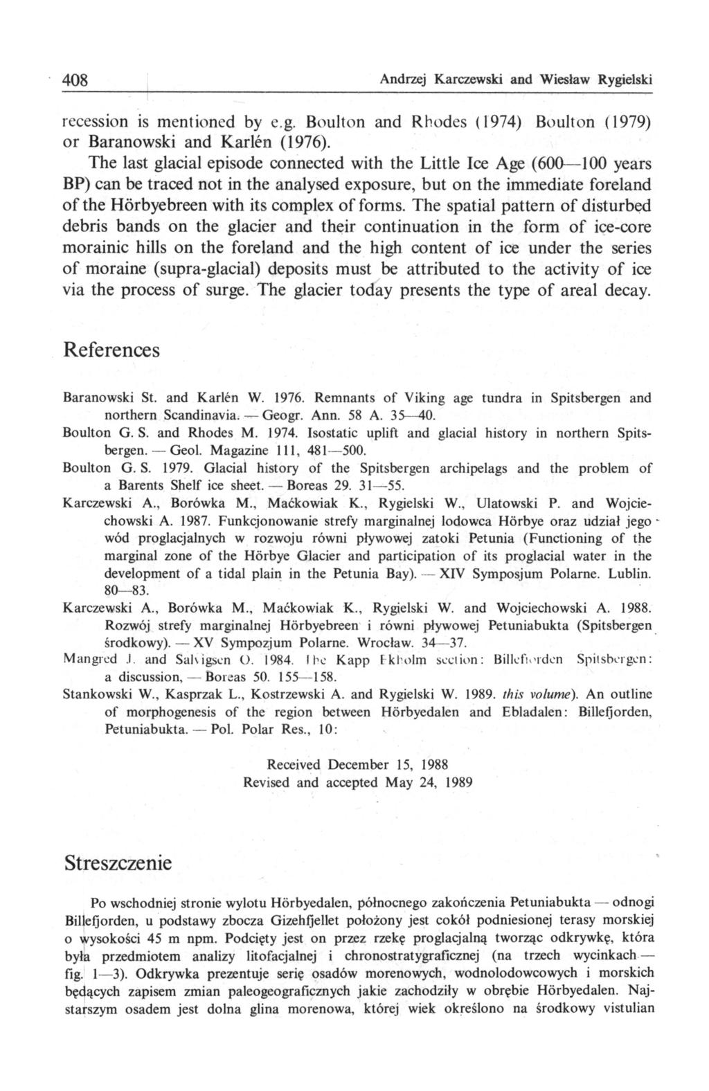 408 Andrzej Karczewski and Wiesław Rygielski recession is mentioned by e.g. Boulton and Rhodes (1974) Boulton (1979) or Baranowski and Kar len (1976).
