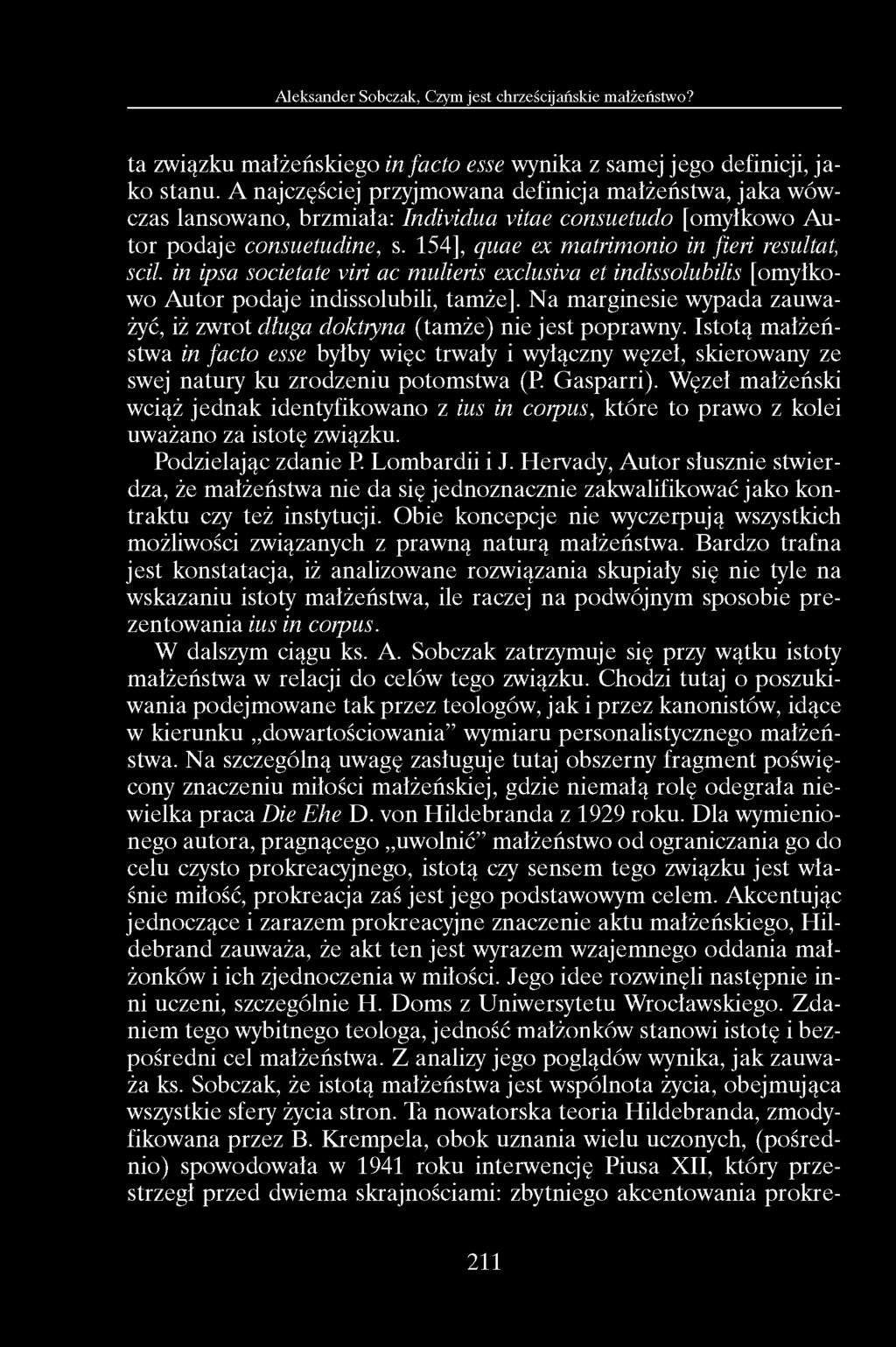 ta związku małżeńskiego in facto esse wynika z samej jego definicji, ja ko stanu.