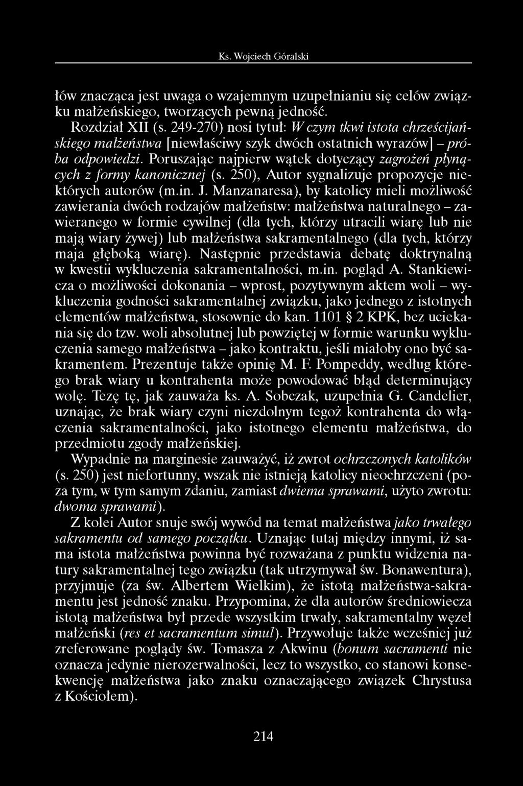 łów znacząca jest uwaga o wzajemnym uzupełnianiu się celów związku małżeńskiego, tworzących pewną jedność. Rozdział XII (s.