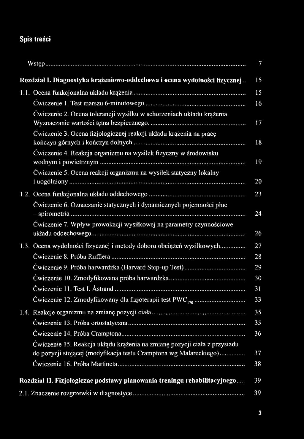 Ocena fizjologicznej reakcji układu krążenia na pracę kończyn górnych i kończyn dolnych... 18 Ćwiczenie 4. Reakcja organizmu na wysiłek fizyczny w środowisku wodnym i powietrznym... 19 Ćwiczenie 5.