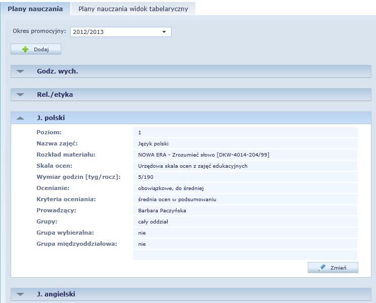 10. Aby edytować pozycję planu nauczania: - na karcie Plany nauczania kliknij przycisk Zmień przypisany do tej pozycji, - na karcie Plany nauczania widok tabelaryczny kliknij dwukrotnie pozycję w