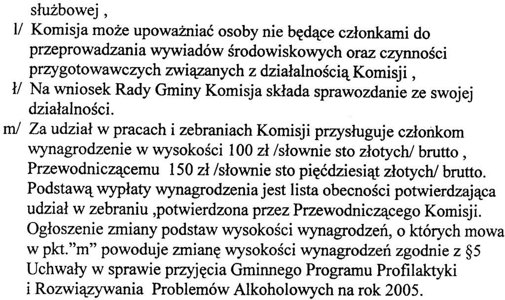 s³u bowej, II Komisja mo e upowa niaæ osoby nie bêd¹ce cz³onkami do przeprowadzania wywiadów œrodowiskowych oraz czynnoœci przygotowawczych zwi¹zanych z dzia³alnoœci¹ Komisji, ³l Na wniosek Rady