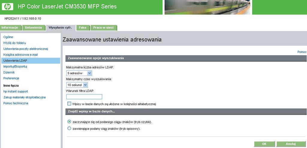 Tabela 4-6 Ustawienia adresowania (ciąg dalszy) Wywołanie Obszar na ekranie Informacje lub funkcje obszaru sn: Nazwisko givenname: Imię 16 Pobierz adres e-mail odbiorcy, korzystając z tego atrybutu