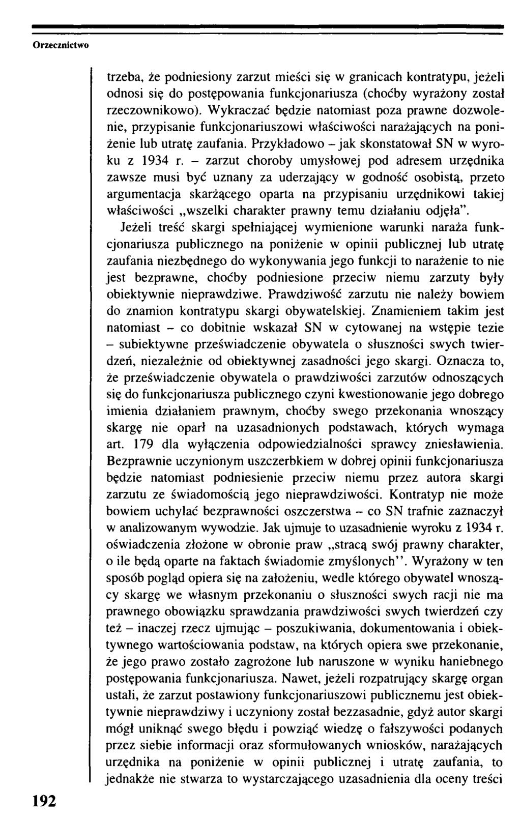 Orzecznictwo 192 trzeba, że podniesiony zarzut mieści się w granicach kontratypu, jeżeli odnosi się do postępowania funkcjonariusza (choćby wyrażony został rzeczownikowo).
