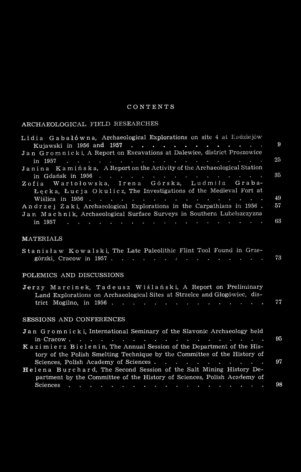 Investigations of the Medieval Fort at Wiślica in 1956 49 Andrzej Żaki, Archaeological Explorations in the Carpathians in 1956.