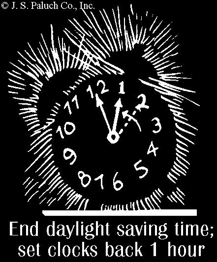 Reminder Turn back your clocks next weekend! Daylight Saving Time ends on the first in November at 2:00 a.m.. Set your clocks back 1 hour.
