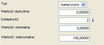 W przypadku dokonania wyboru typu pola: numeryczne, do dodawanego pola można będzie wprowadzić liczbę. Następne pola pozwalają ustalić rodzaj wprowadzanej liczby.