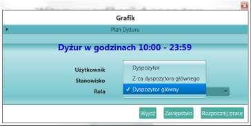 Rysunek 11 Wybór roli i rola właściwa dla dyżuru UWAGA!!! Na każdej zmianie w dyspozytorni musi być zalogowany użytkownik w roli Dyspozytor Główny lub Zastępca Dyspozytora Głównego.