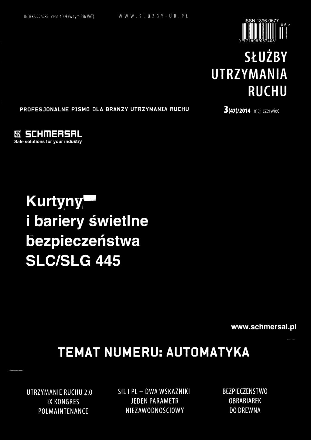 445 TEMAT NUMERU: AUTOMATYKA www.schmersal.pl UTRZYMANIE RUCHU 2.