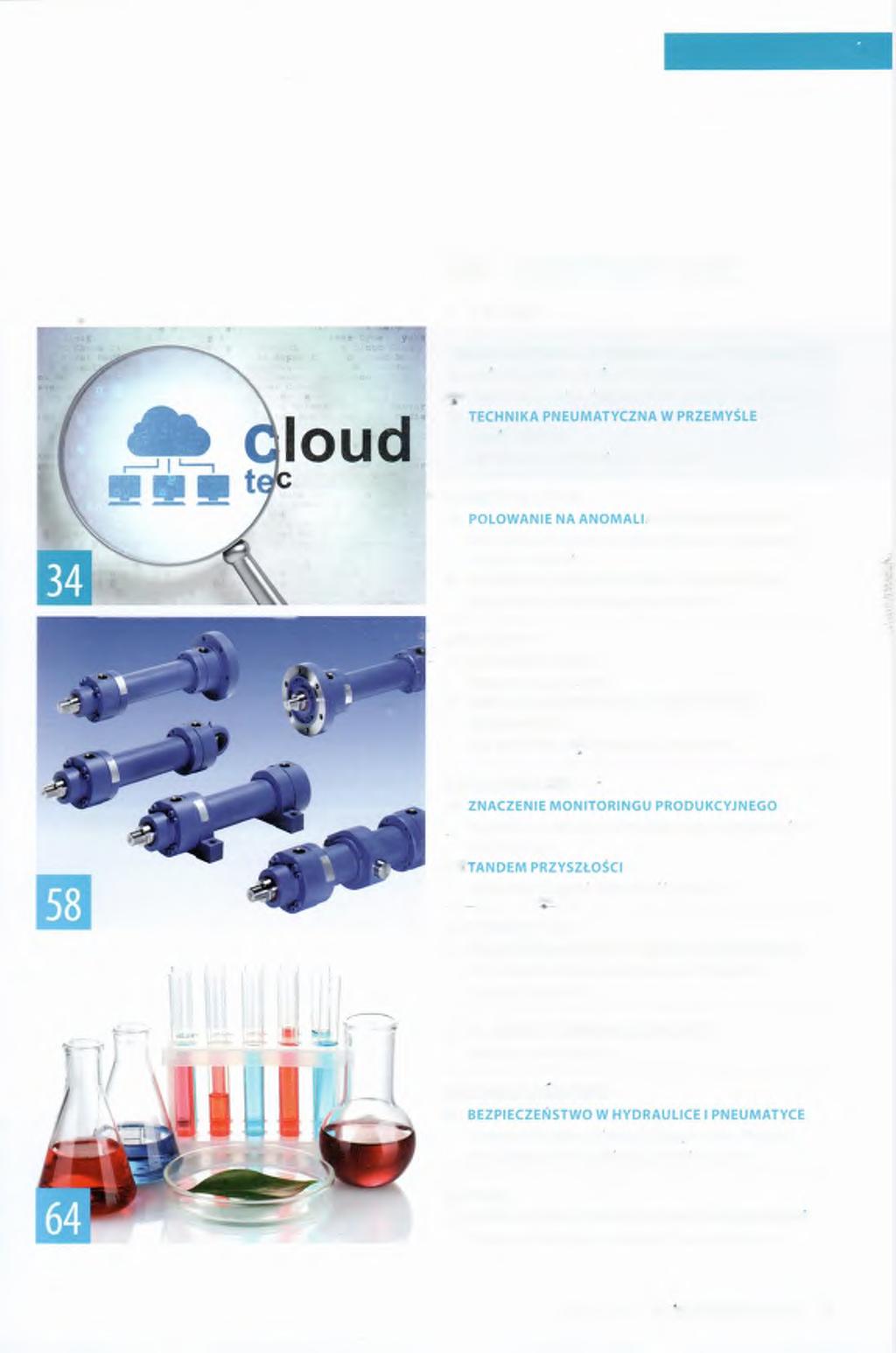 SPIS TRESCI W numerze: 4 ZRYNKU hnology TEMAT NUMERU: HYDRAULIKA I PNEUMATYKA 10 to ZYSKA DO ZADAN SPECJALNYCH Zastosowanie tozysk slizgowych w maszynach budowlanych 16 SPOZYWCZYM