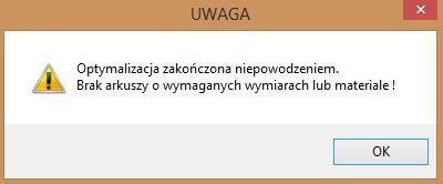 Jeśli rozłożenie formatek będzie niemożliwe z powodu braku arkuszy o odpowiednich rozmiarach lub typie czy strukturze materiału, użytkownik zostanie o tym poinformowany w