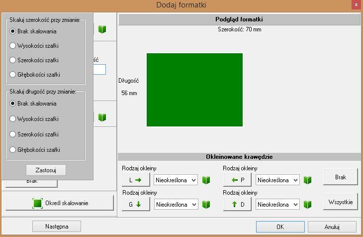 wszerz lub brak) oraz wskazać, które krawędzie będą okleinowane oraz jaka okleina jest dla nich przewidziana; - każdą nową nazwę materiału (formatki
