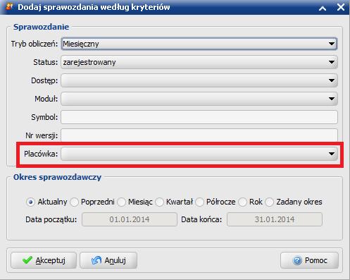 Na oknie Dodaj sprawozdanie według kryteriów (SPL0005) w panelu Sprawozdanie zostało dodane pole <Placówka> z listą rozwijaną, która zawiera wartości: Bieżąca wybranie tej pozycji oznacza